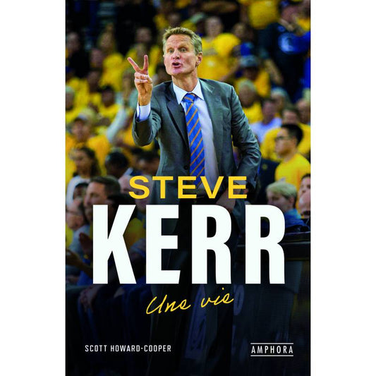 STEVE KERR - A LIFE